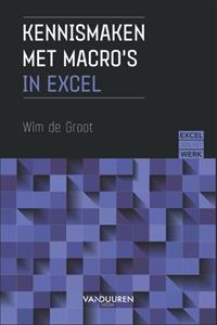 Wim de Groot Excel aan het werk: Kennismaken met macro’s -   (ISBN: 9789463562799)