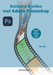 Jan Ris Animaties en video met Adobe Photoshop -   (ISBN: 9789463562805)