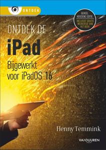 Henny Temmink Ontdek de iPad - bijgewerkt tot iPadOS 16 -   (ISBN: 9789463562898)