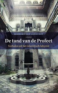 Robbert van Lanschot De tand van de Profeet -   (ISBN: 9789463821018)