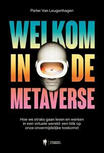 Pieter van Leugenhagen Welkom in de metaverse -   (ISBN: 9789463938310)