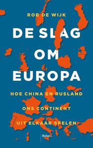 Rob de Wijk De slag om Europa -   (ISBN: 9789463821254)