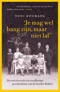 Toni Boumans Je mag wel bang zijn, maar niet laf -   (ISBN: 9789463822725)