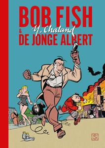 Yves Chaland Bob Fish & De jonge Albert -   (ISBN: 9789089882202)
