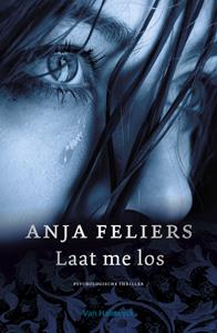 Anja Feliers Laat me los -   (ISBN: 9789463830867)