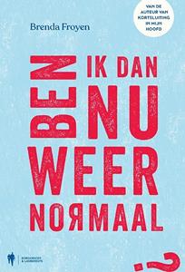 Brenda Froyen Ben ik dan nu weer normaal℃ -   (ISBN: 9789463933001)