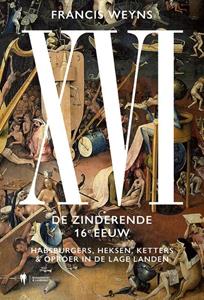 Francis Weyns XVI. De zinderende 16e eeuw -   (ISBN: 9789463936880)