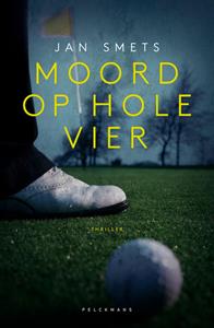 Jan Smets Moord op hole vier -   (ISBN: 9789464016833)