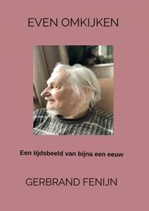 Gerbrand Fenijn Even omkijken -   (ISBN: 9789463988865)