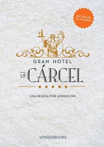 Andries Bik Gran Hotel la Cárcel -   (ISBN: 9789464064100)