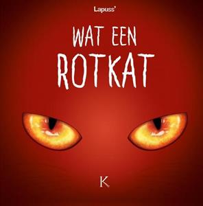 Lapuss' Wat een rotkat -   (ISBN: 9789464006254)