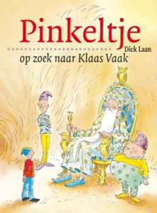 Dick Laan Pinkeltje op zoek naar Klaas Vaak -   (ISBN: 9789000309320)