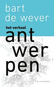 Bart de Wever Het verhaal van Antwerpen -   (ISBN: 9789464019360)