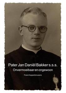 Frans Hoppenbrouwers Pater Jan Daniël Bakker s.s.s. -   (ISBN: 9789464050745)