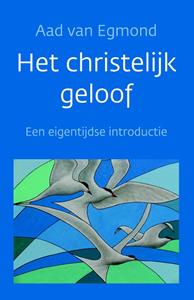 Aad van Egmond Het christelijk geloof -   (ISBN: 9789029728157)