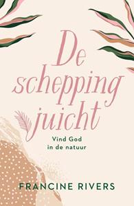 Francine Rivers, Karin Stock Buursma De schepping juicht -   (ISBN: 9789029730662)
