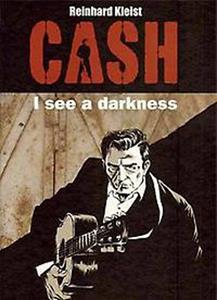 Reinhard Kleist Cash. I See a Darkness -   (ISBN: 9789492117830)