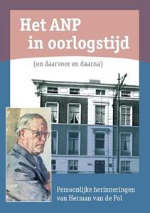Herman H.J. van de Pol Het ANP in oorlogstijd -   (ISBN: 9789464062076)
