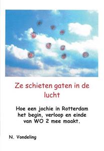 N. Vondeling Ze schieten gaten in de lucht -   (ISBN: 9789464062458)
