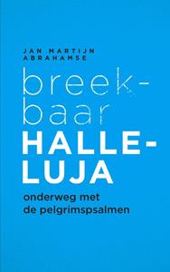 Jan Martijn Abrahamse Breekbaar Halleluja -   (ISBN: 9789043530323)
