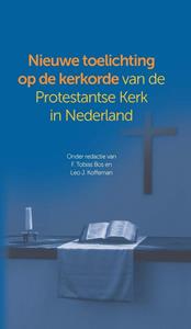 Leo J. Koffeman, Tobias Bos Nieuwe toelichting op de kerkorde van de Protestantse Kerk in Nederland -   (ISBN: 9789043532457)
