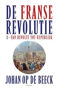 Johan op de Beeck De Franse Revolutie I -   (ISBN: 9789464102277)
