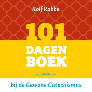 Rolf Robbe 101 dagenboek bij de Gewone Catechismus -   (ISBN: 9789043534697)