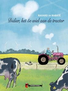 Pascal Rabaté Didier, het 5e wiel aan de tractor -   (ISBN: 9789493109001)