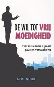 Gert Noort De wil tot vrijmoedigheid -   (ISBN: 9789043534925)
