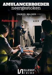Ingrid Mulder Ambulancebroeder neergestoken -   (ISBN: 9789464492545)