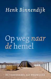 Henk Binnendijk Op weg naar de hemel -   (ISBN: 9789043535113)