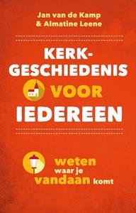 Almatine Leene, Jan van de Kamp Kerkgeschiedenis voor iedereen -   (ISBN: 9789043535298)