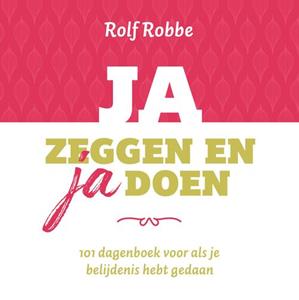 Rolf Robbe Ja zeggen en ja doen -   (ISBN: 9789043535625)