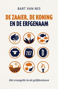 Bart van Nes De zaaier, de koning en de erfgenaam -   (ISBN: 9789043536516)