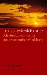 H.G.L. Peels Wie is als Gij℃ -   (ISBN: 9789043536875)