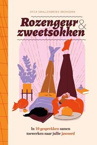 Erica Smallenbroek-Bronsema Rozengeur & zweetsokken -   (ISBN: 9789464250152)
