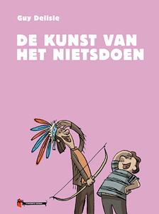 Guy Delisle De kunst van het nietsdoen -   (ISBN: 9789493109483)