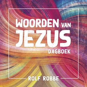 Rolf Robbe Woorden van Jezus -   (ISBN: 9789043537407)