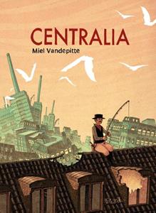 Miel Vandepitte Centralia -   (ISBN: 9789493166523)