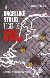 Hans Werdmölder De ongelijke strijd tegen de zware misdaad -   (ISBN: 9789464560497)