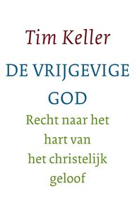 Tim Keller De vrijgevige God -   (ISBN: 9789051947229)