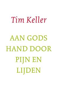 Tim Keller Aan Gods hand door pijn en lijden -   (ISBN: 9789051947267)