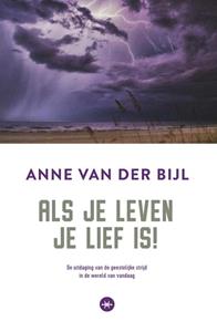 Anne van der Bijl Als je leven je lief is -   (ISBN: 9789059998926)