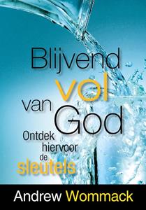 Andrew Wommack, Babs Sip-Schroevers Blijvend vol van God -   (ISBN: 9789083126791)