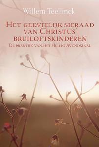 Willem Teellinck Het geestelijk sieraad van Christus' bruiloftskinderen -   (ISBN: 9789087181659)