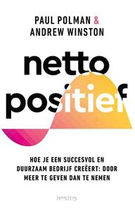 Andrew Winston, Paul Polman Netto positief -   (ISBN: 9789044650488)