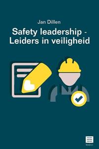 Jan Dillen Safety Leadership – Leiders in veiligheid -   (ISBN: 9789046610145)
