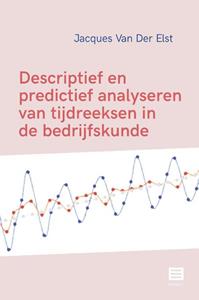 Jacques van der Elst Descriptief en predictief analyseren van tijdreeksen in de bedrijfskunde -   (ISBN: 9789046611081)