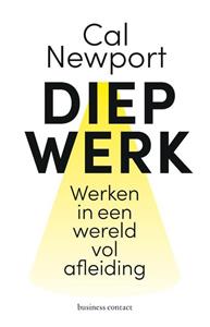Cal Newport Diep Werk -   (ISBN: 9789047012436)