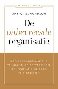 Amy C. Edmondson De onbevreesde organisatie -   (ISBN: 9789047013280)